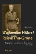 Cover: 9783506763655 | Wegbereiter Hitlers? - Theodor Reismann-Grone | Stefan Frech | Buch