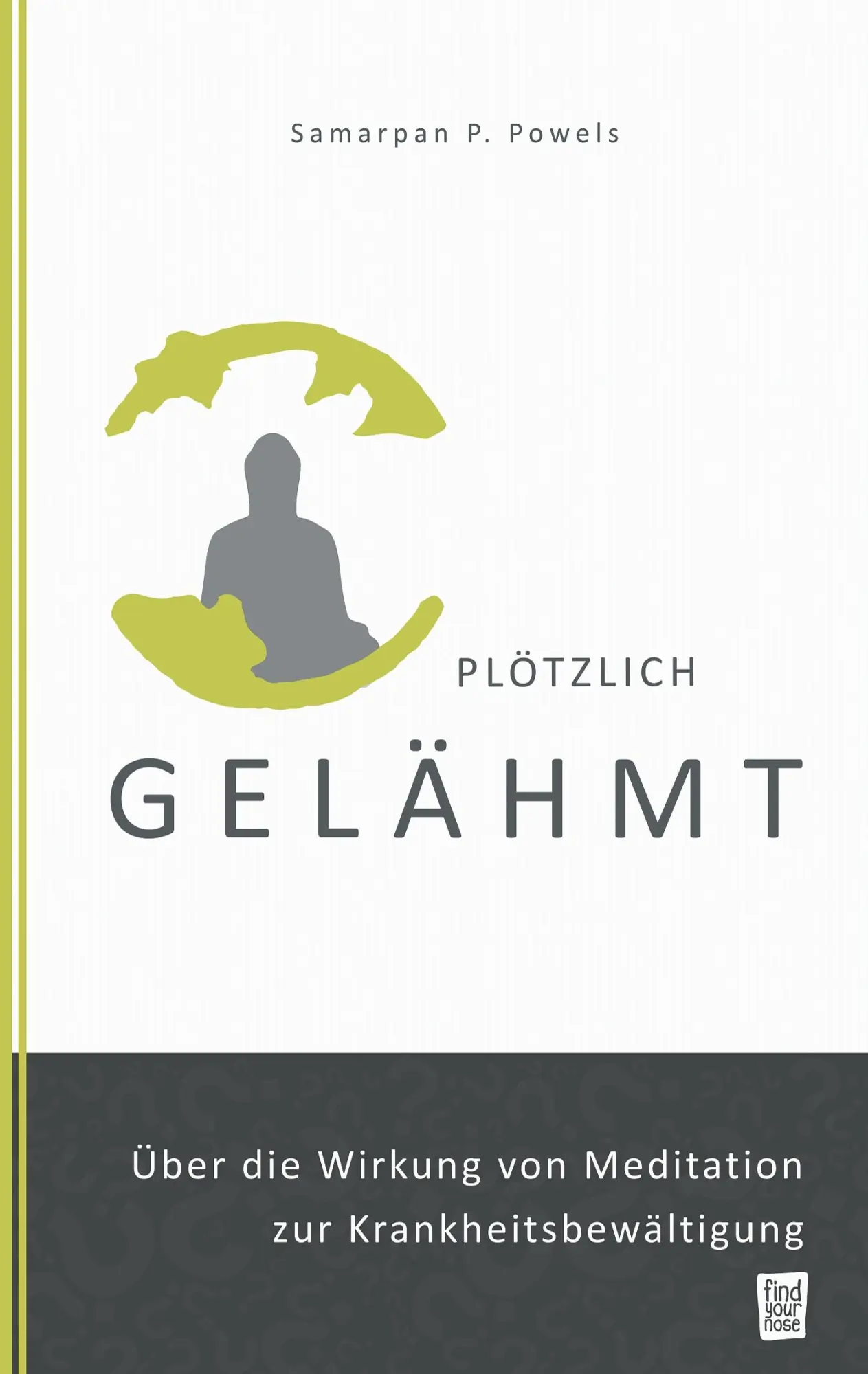 Cover: 9783749483655 | Plötzlich gelähmt | Samarpan P. Powels | Taschenbuch | Paperback