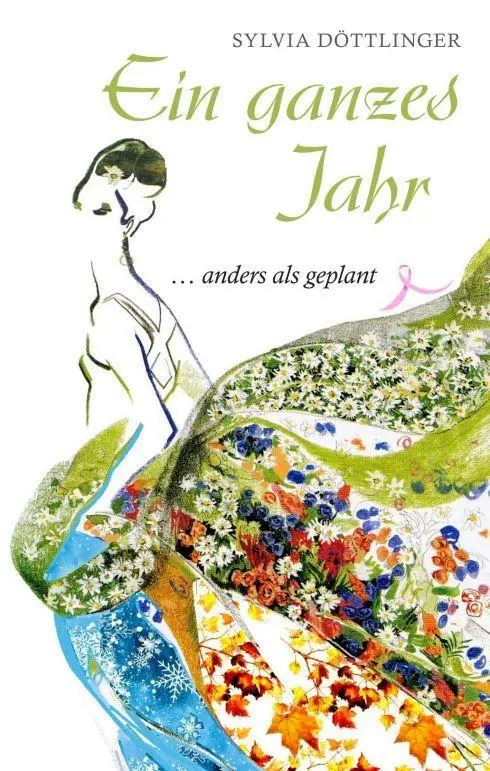 Cover: 9783991183655 | Ein ganzes Jahr | anders als geplant | Sylvia Döttlinger | Taschenbuch
