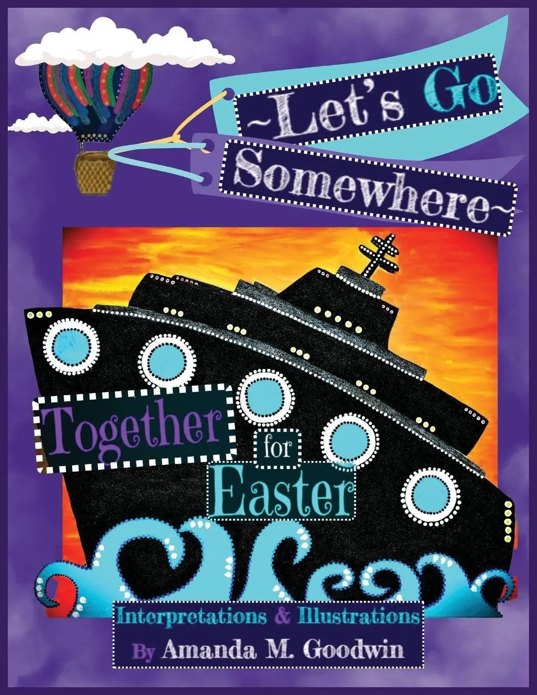Cover: 9798988323655 | LET'S GO SOMEWHERE TOGETHER for EASTER | Amanda M Goodwin | Buch