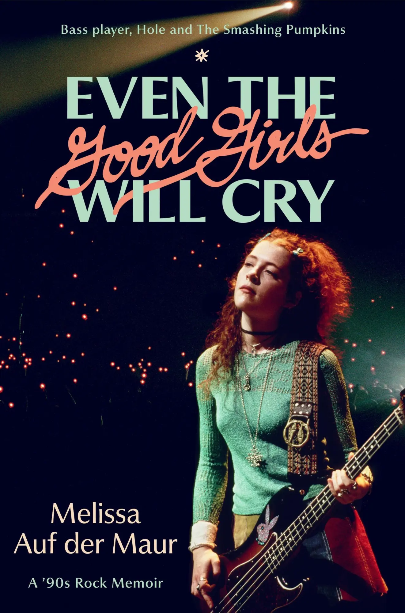 Cover: 9780306833755 | Even the Good Girls Will Cry | A '90s Rock Memoir | Maur | Buch | 2026