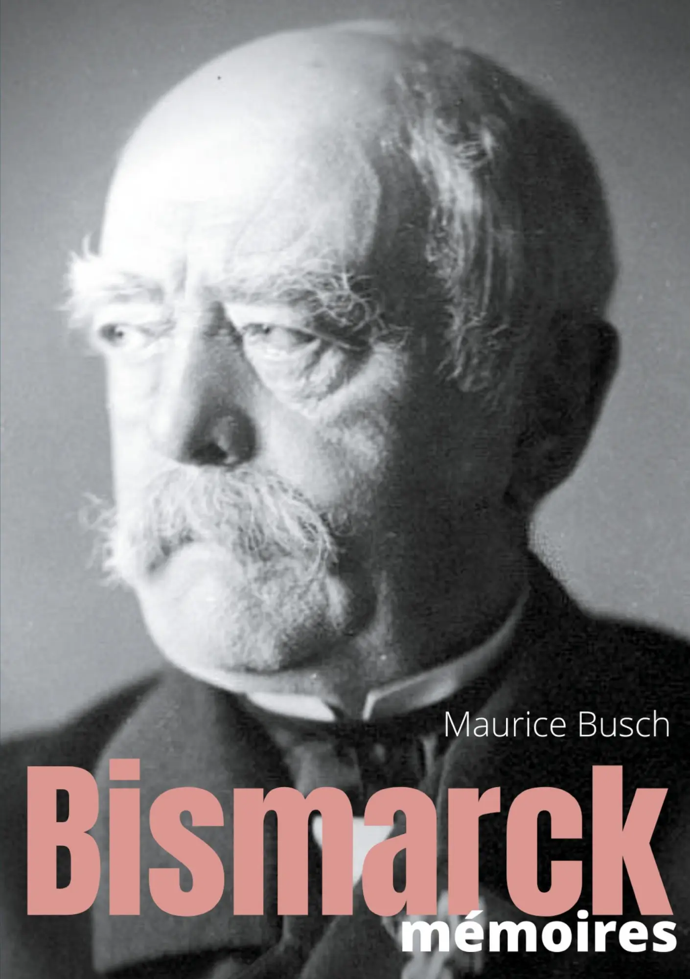 Cover: 9782322233755 | Bismarck : Mémoires | Maurice Busch | Taschenbuch | 262 S. | 2020