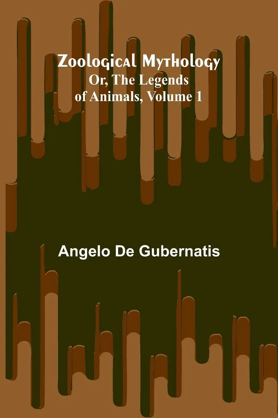 Cover: 9789364733755 | Zoological Mythology; Or, The Legends of Animals, Volume 1 | Buch
