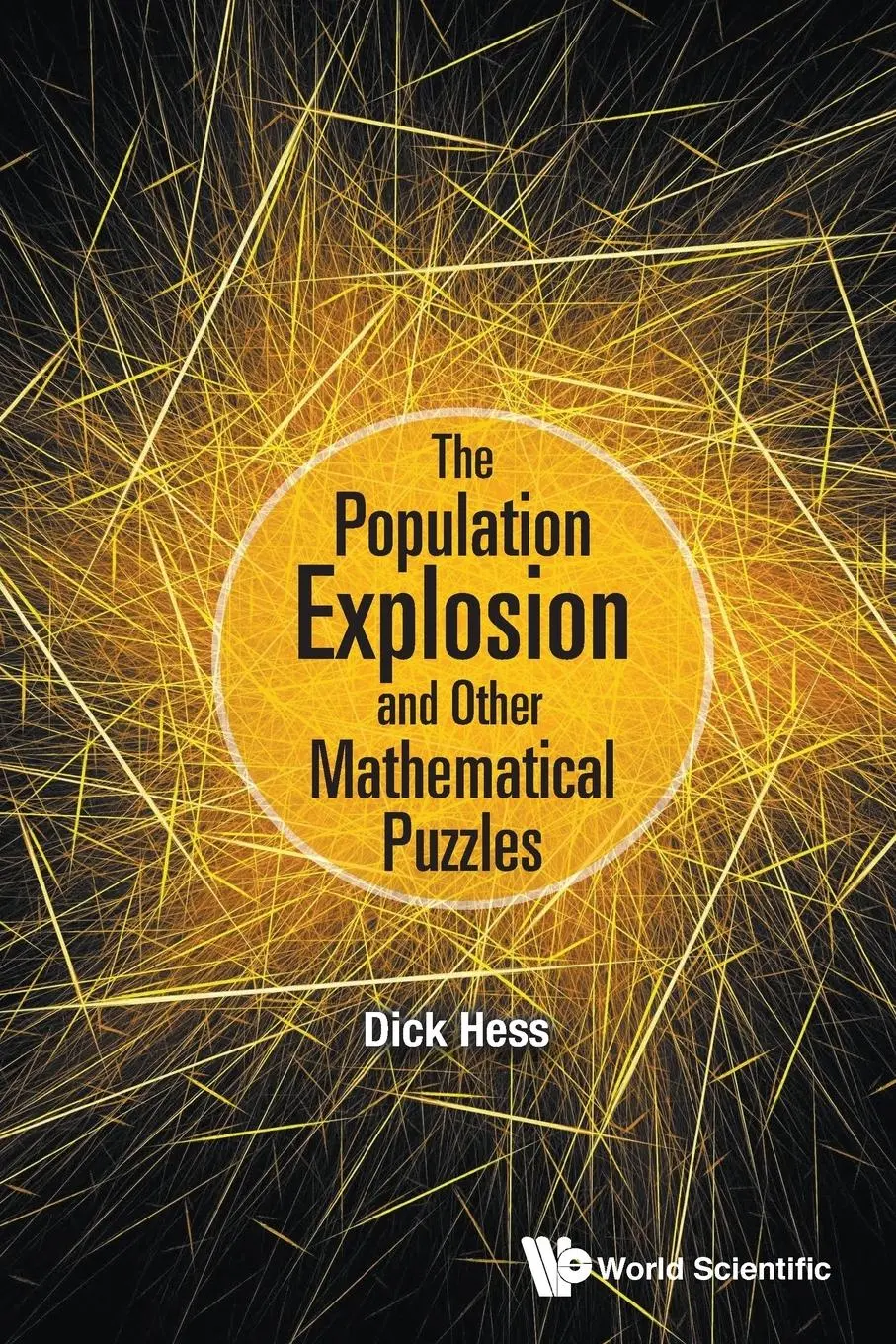 Cover: 9789814733755 | POPULATION EXPLOSION AND OTHER MATHEMATICAL PUZZLES, THE | Dick Hess