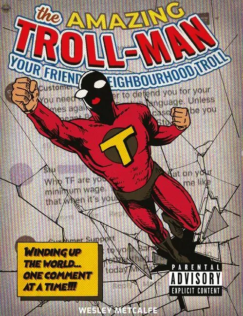 Cover: 9781910863855 | The Amazing Troll-Man | Winding Up the World...One Comment at a Time!