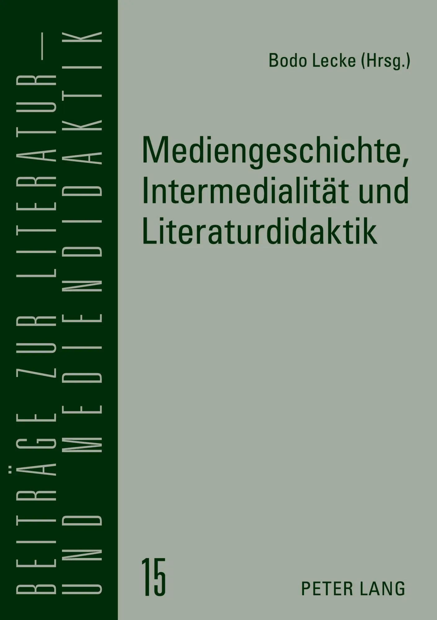 Mediengeschichte, Intermedialität und Literaturdidaktik (Beiträge zur Literatur- und Mediendidaktik)