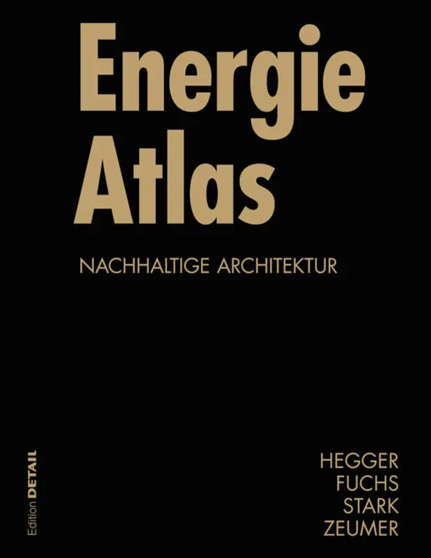 Cover: 9783764383855 | Energie Atlas | Nachhaltige Architektur | Hegger | Buch | 280 S.