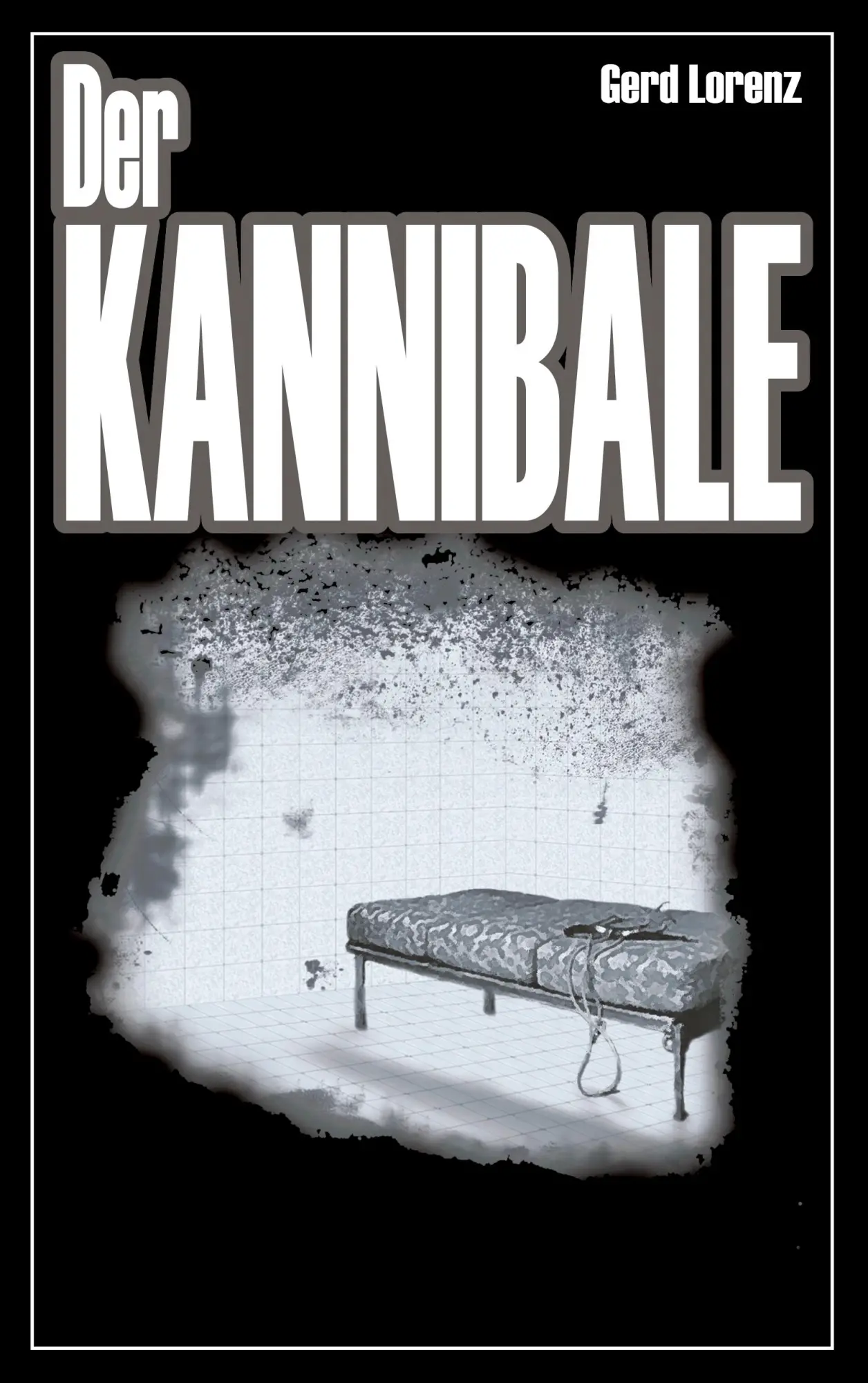 Cover: 9783833443855 | Der Kannibale | Gerd Lorenz | Taschenbuch | 140 S. | Deutsch | 2006
