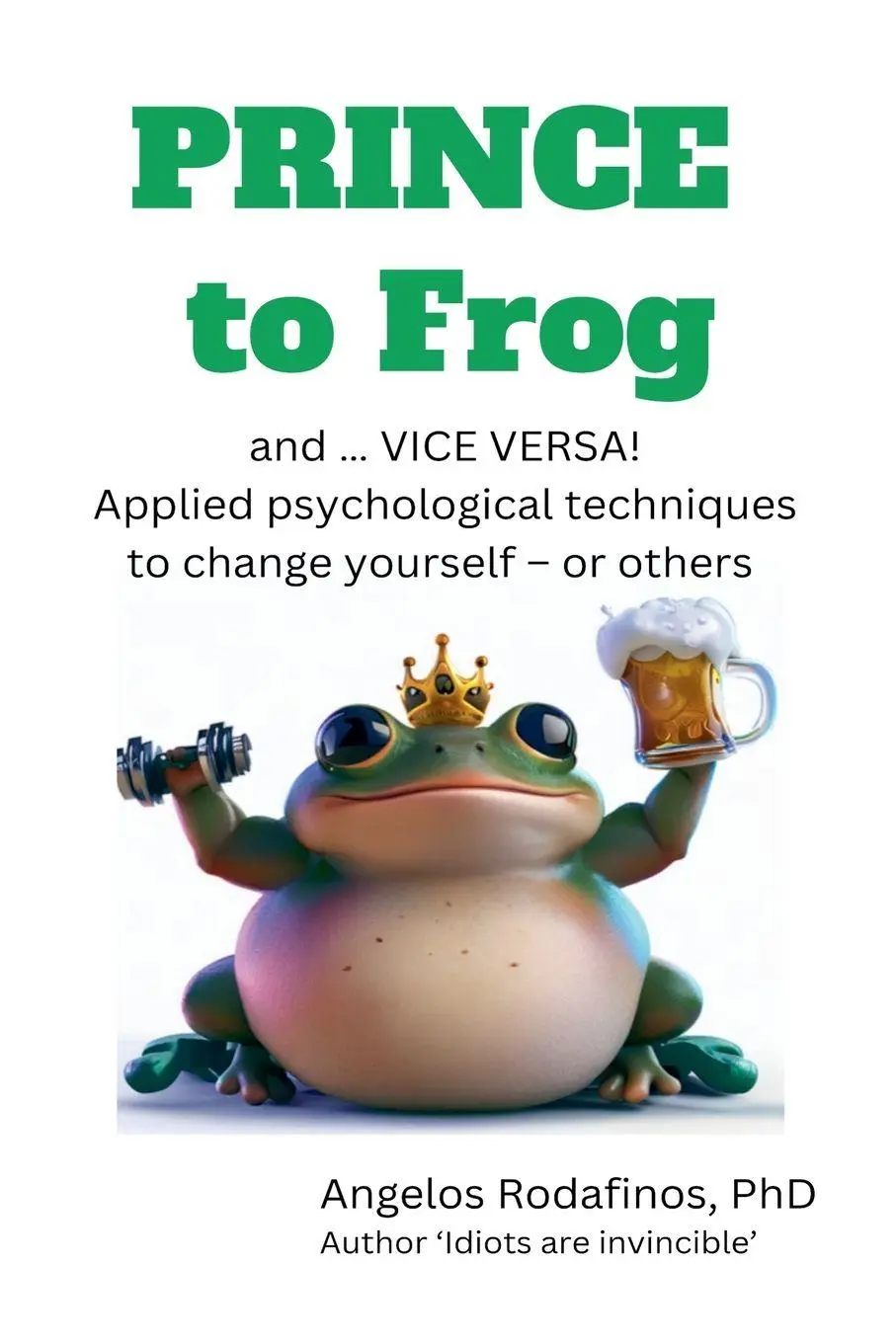 Cover: 9798227053855 | Prince to Frog and ... Vice Versa! Applied psychological techniques...