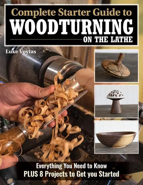 Cover: 9781497103955 | Complete Starter Guide to Woodturning on the Lathe | Luke Voytas