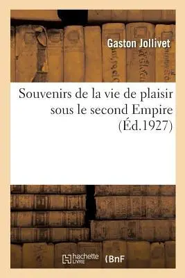 Cover: 9782329173955 | Souvenirs de la Vie de Plaisir Sous Le Second Empire | Gaston Jollivet