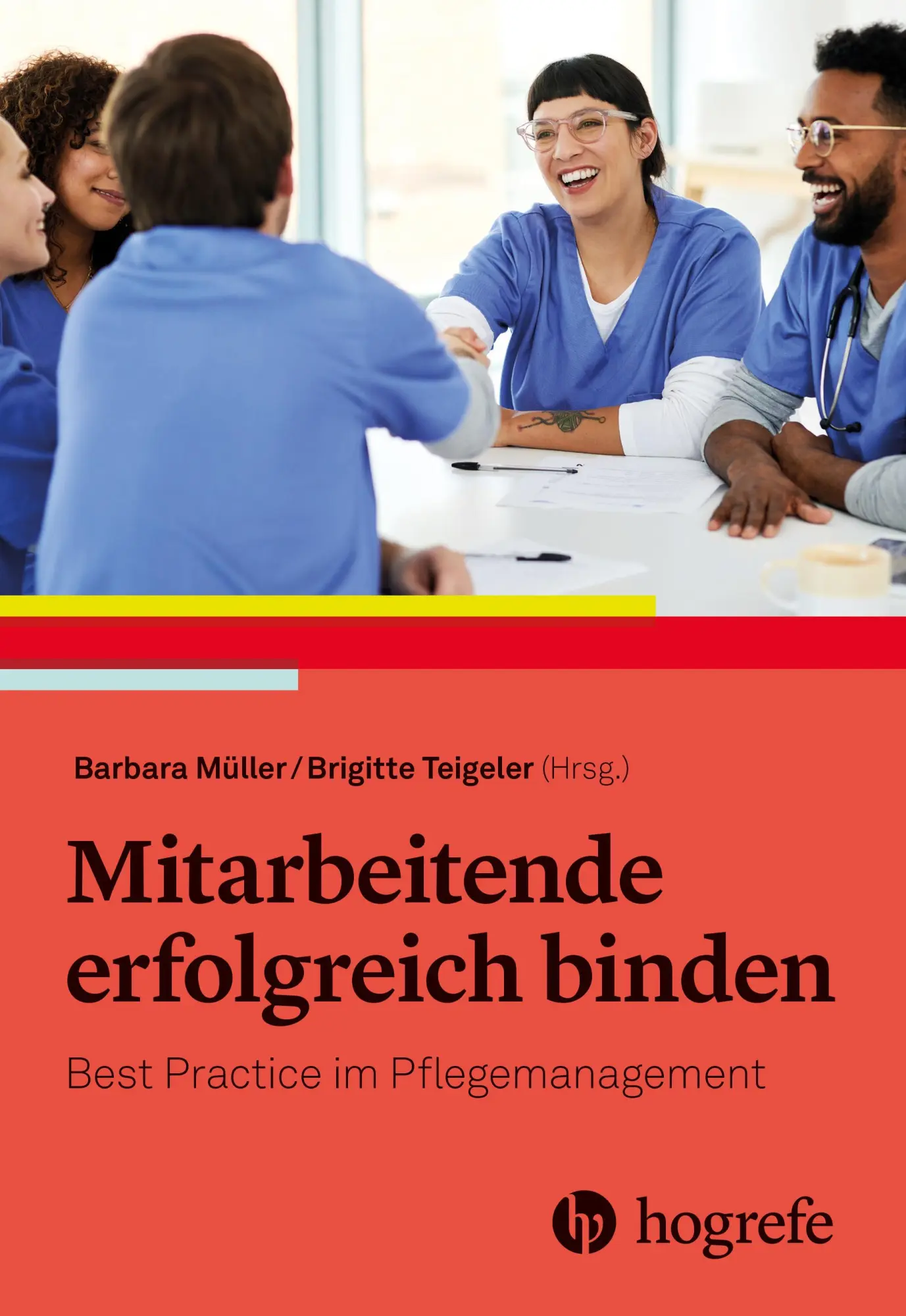 Cover: 9783456863955 | Mitarbeitende erfolgreich binden | Best Practice im Pflegemanagement