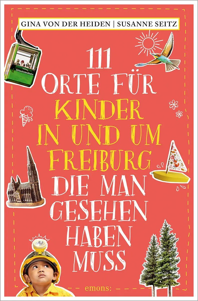 Cover: 9783740823955 | 111 Orte für Kinder in und um Freiburg, die man gesehen haben muss