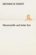 Cover: 9783842413955 | Meeresstille und hohe See | Heinrich Smidt | Taschenbuch | Paperback