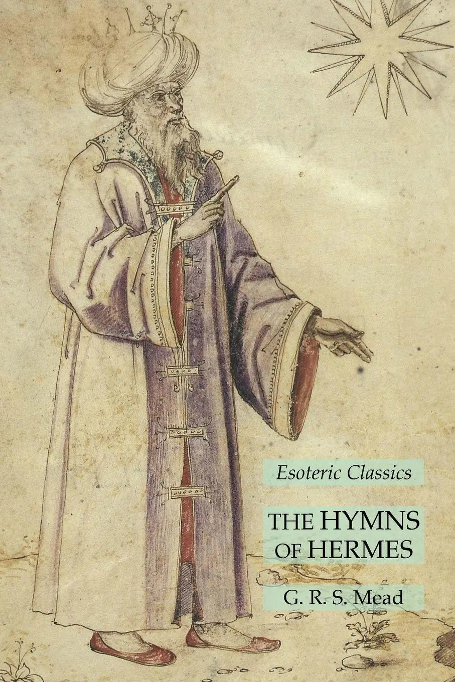 Cover: 9781631184055 | The Hymns of Hermes | Esoteric Classics | G. R. S. Mead | Taschenbuch