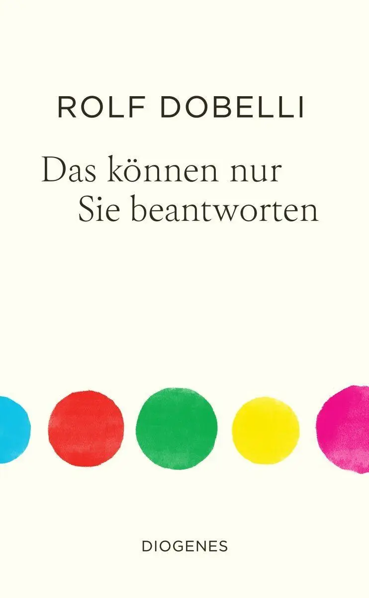 Cover: 9783257074055 | Das können nur Sie beantworten | Rolf Dobelli | Buch | 288 S. | 2026