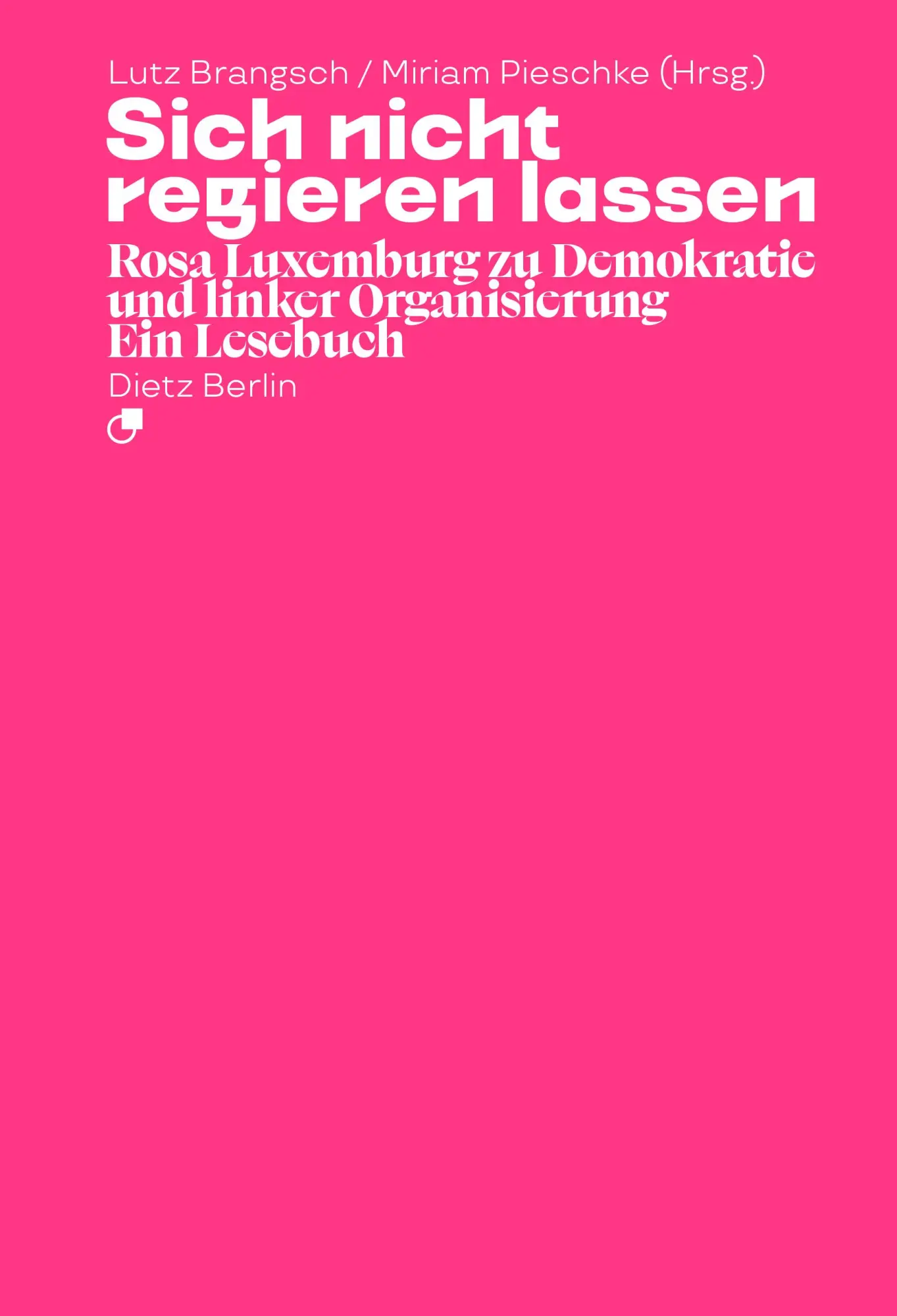 Cover: 9783320024055 | Sich nicht regieren lassen | Rosa Luxemburg | Taschenbuch | 210 S.