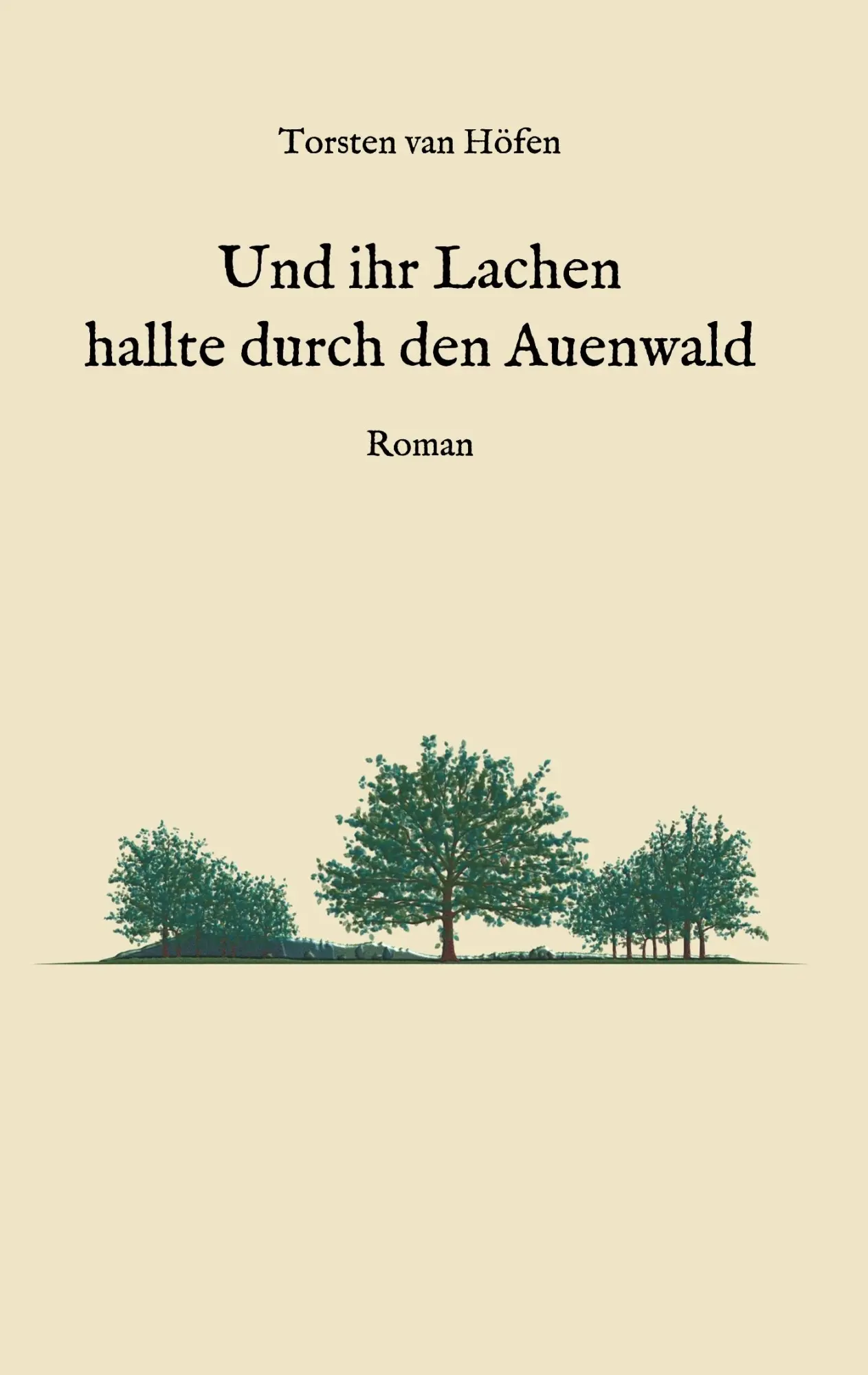 Cover: 9783749724055 | Und ihr Lachen hallte durch den Auenwald | Torsten van Höfen | Buch