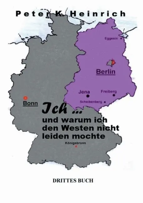 Cover: 9783849574055 | Ich ... und warum ich den Westen nicht leiden mochte | Heinrich | Buch