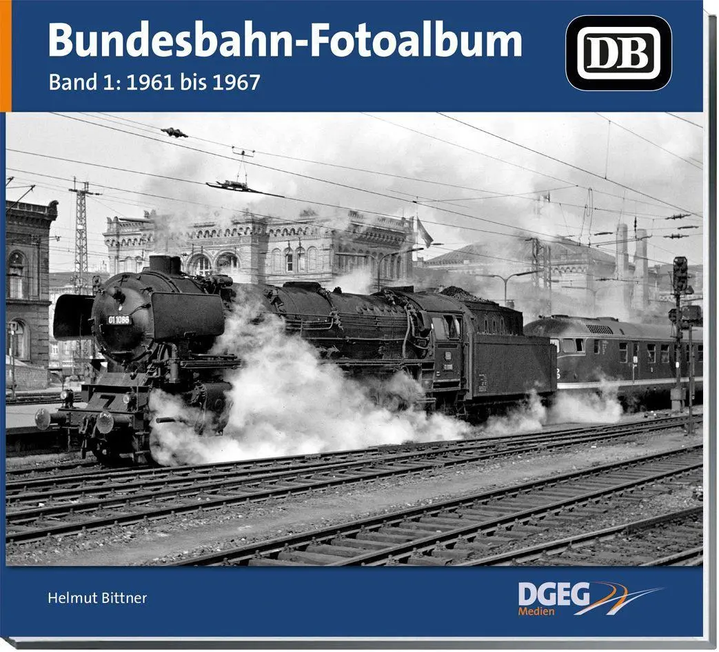 Cover: 9783946594055 | Bundesbahn-Fotoalbum, Band 1 | 1961-1967 | Helmut Bittner | Buch