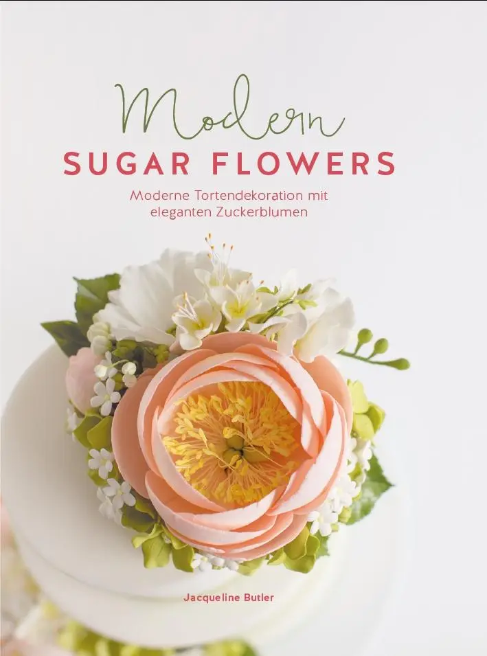 Cover: 9783946664055 | Modern Sugar Flowers | Jaqueline Butler | Buch | Deutsch | 2017