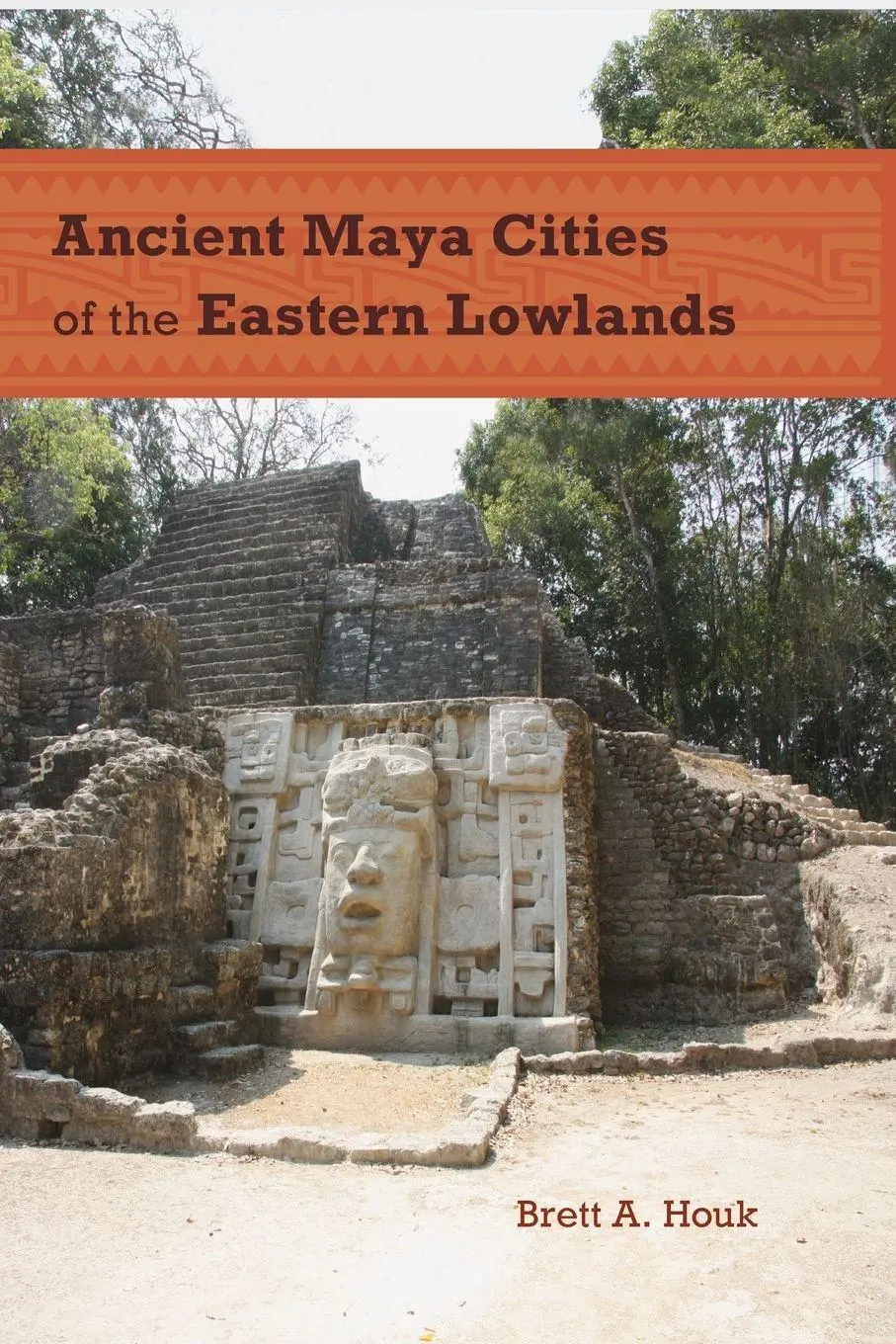 Cover: 9780813054155 | Ancient Maya Cities of the Eastern Lowlands | Brett A. Houk | Buch