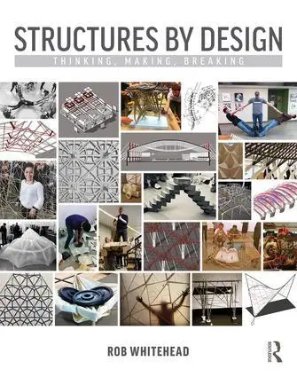 Cover: 9781138224155 | Structures by Design | Thinking, Making, Breaking | Rob Whitehead