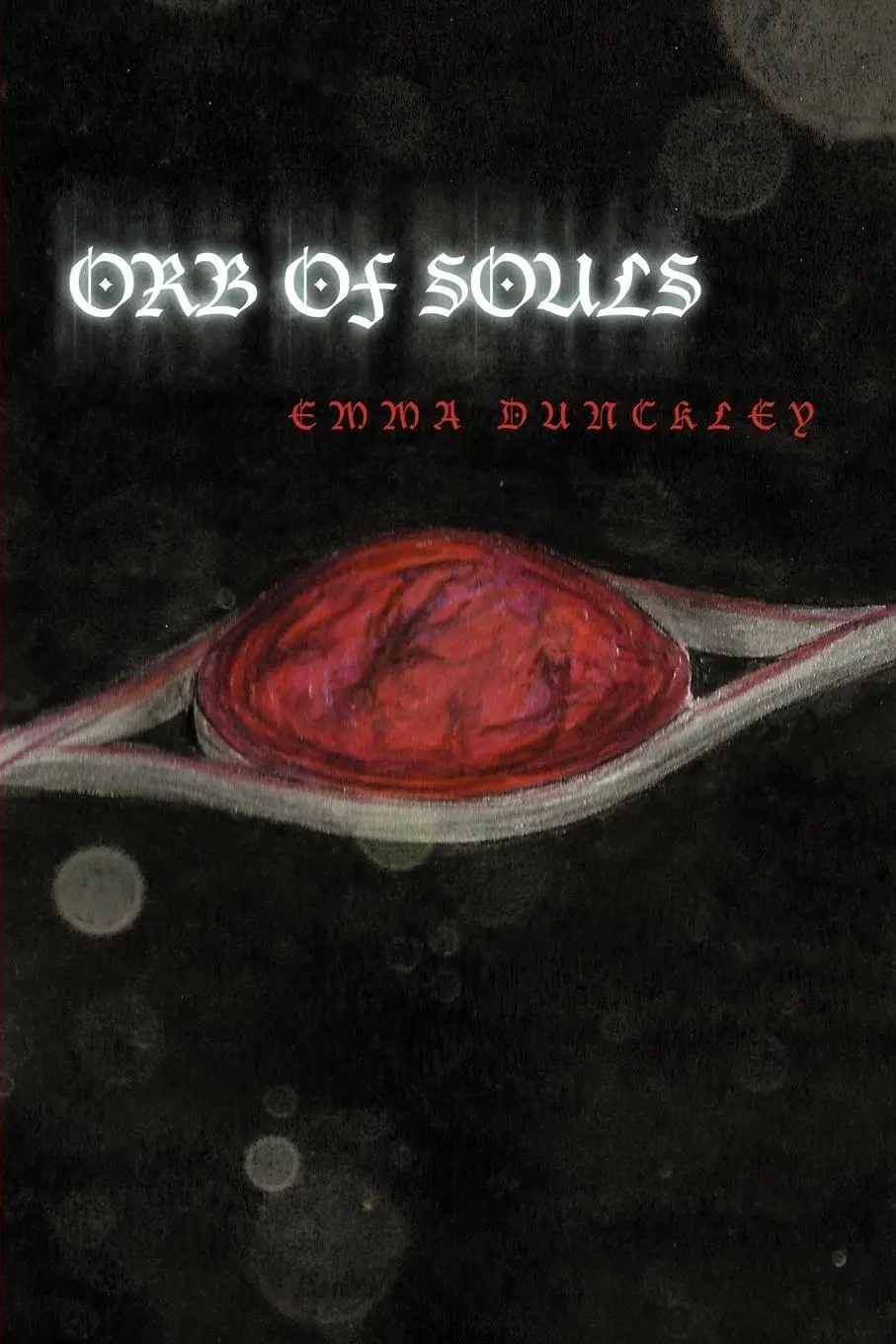 Cover: 9781465304155 | Orb of Souls | Emma Dunckley | Taschenbuch | Kartoniert / Broschiert