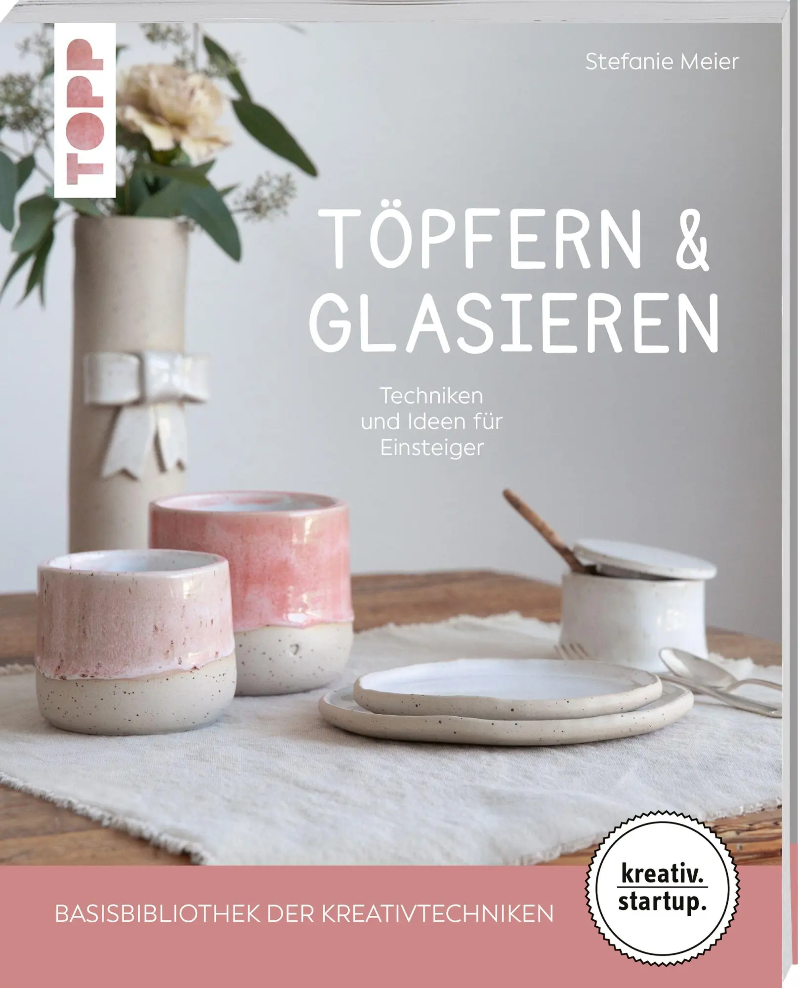 Cover: 9783735854155 | Töpfern &amp; Glasieren (kreativ.startup) | Stefanie Meier | Taschenbuch