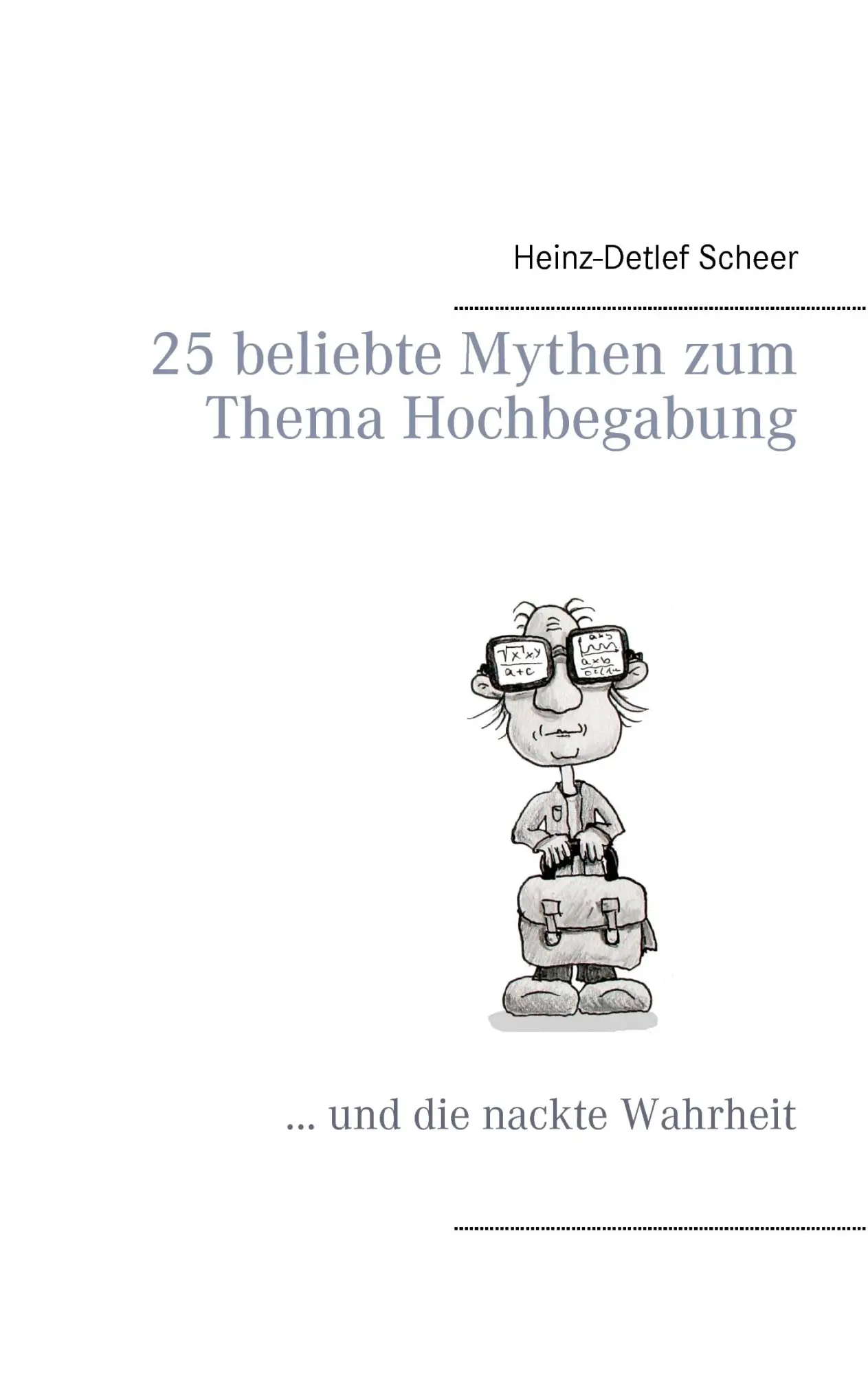 Cover: 9783839114155 | 25 beliebte Mythen zum Thema Hochbegabung | Heinz-Detlef Scheer | Buch