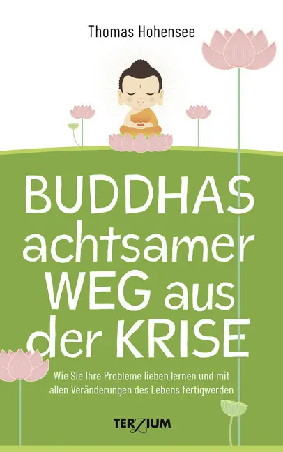 Cover: 9783906294155 | Buddhas achtsamer Weg aus der Krise | Thomas Hohensee | Buch | 160 S.