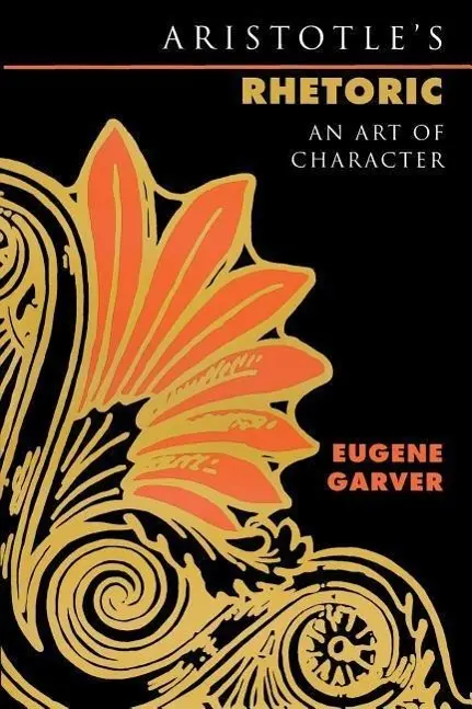 Cover: 9780226284255 | Garver, E: Aristotle′s Rhetoric - An Art of Character | Garver