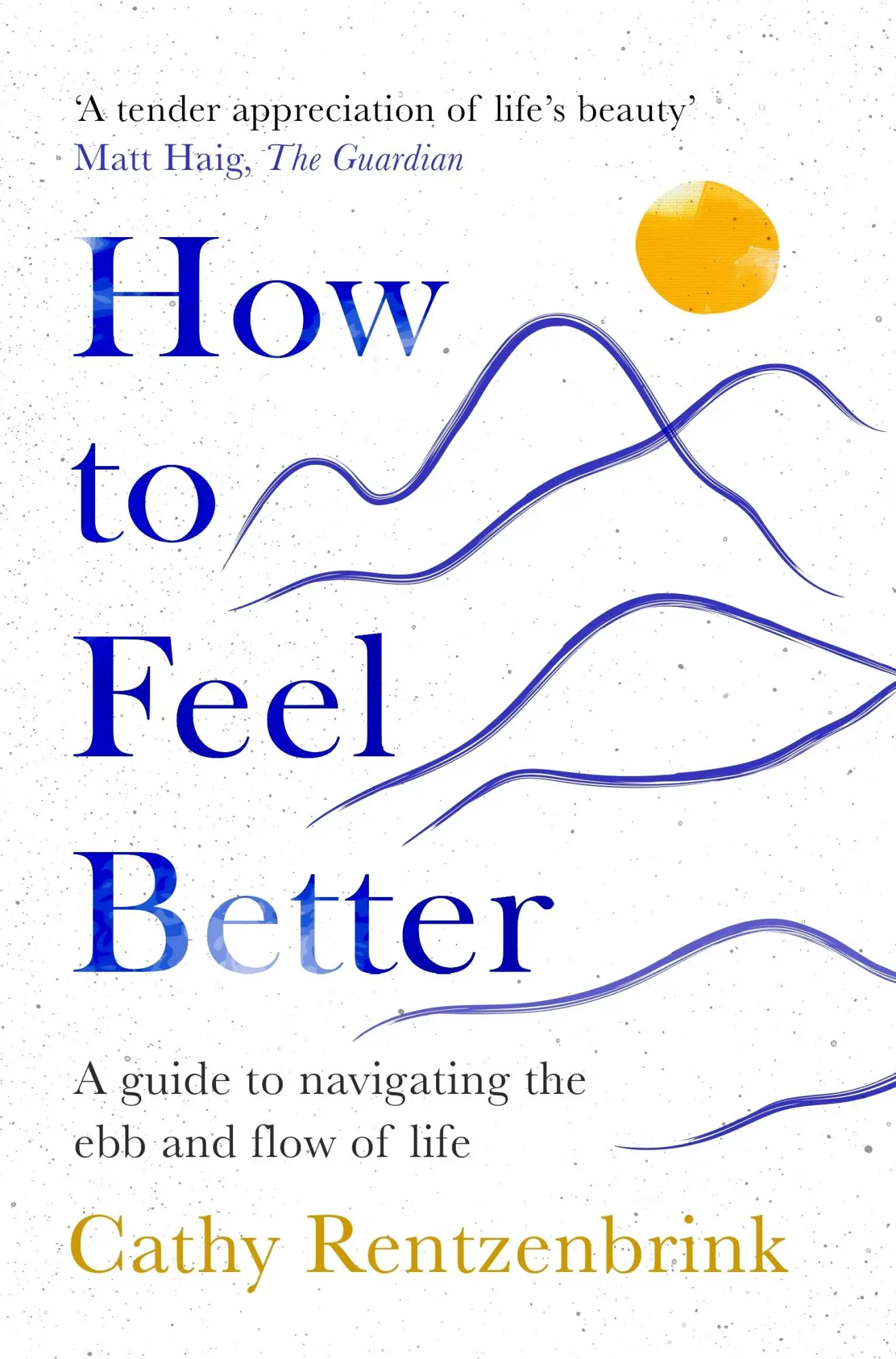 Cover: 9781035014255 | How to Feel Better | A Guide to Navigating the Ebb and Flow of Life