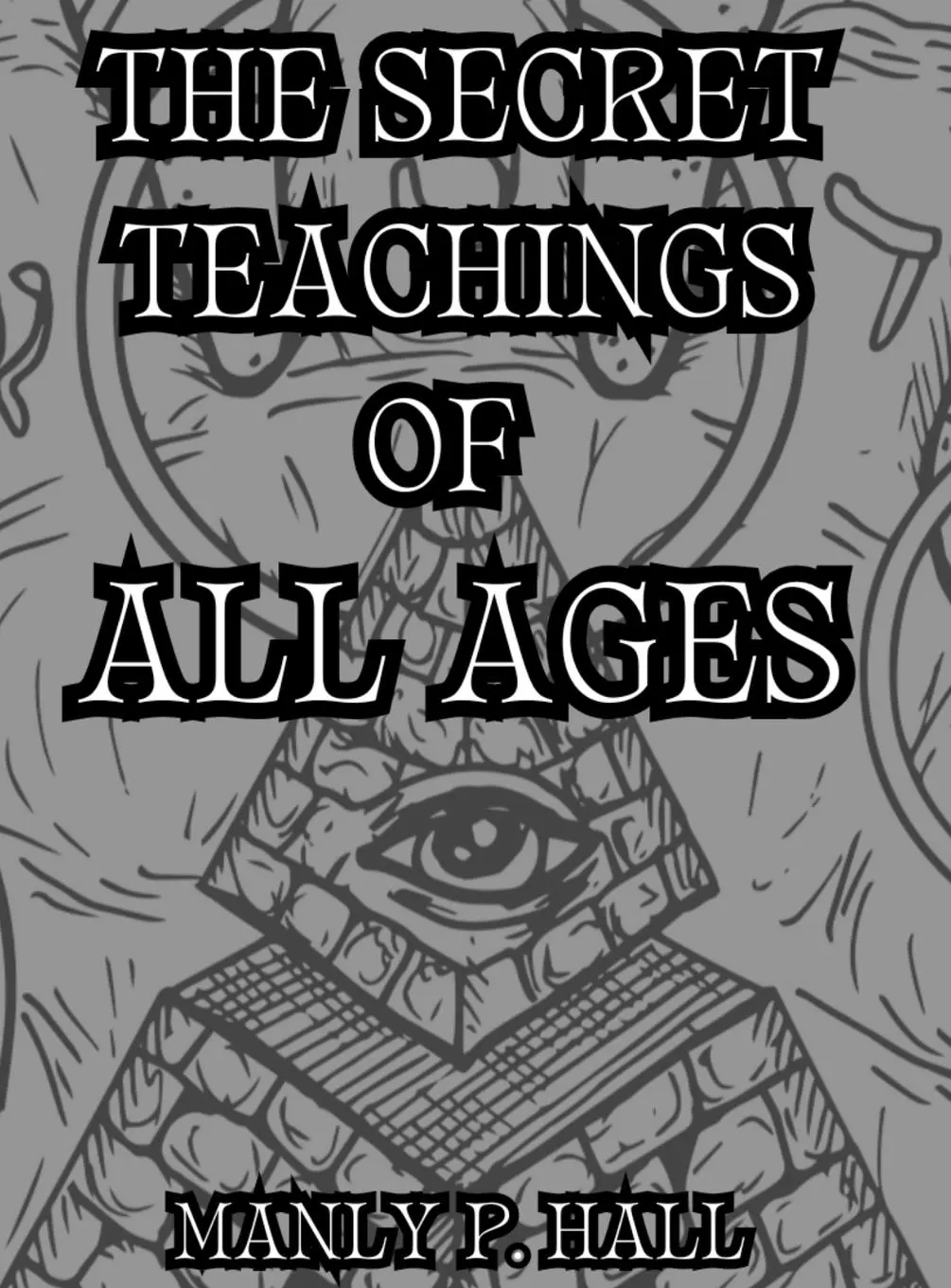 Cover: 9781998704255 | The Secret Teachings of All Ages | Collector's Edition | Manly P. Hall