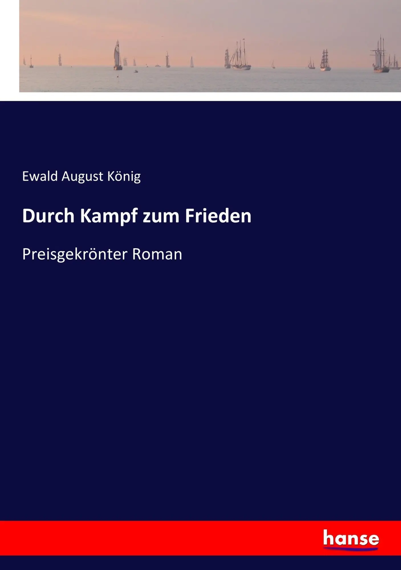 Cover: 9783743694255 | Durch Kampf zum Frieden | Preisgekrönter Roman | Ewald August König