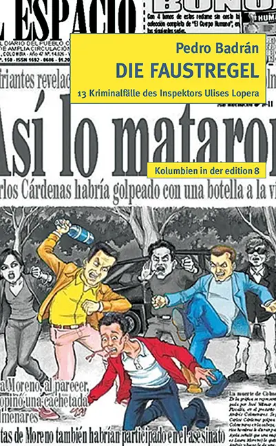 Cover: 9783859904255 | Die Faustregel | 13 Kriminalfälle des Inspektors Ulises Lopera | Buch