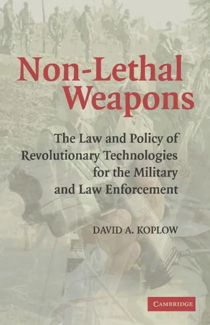 Cover: 9780521674355 | Non-Lethal Weapons | David A. Koplow | Taschenbuch | Englisch | 2006