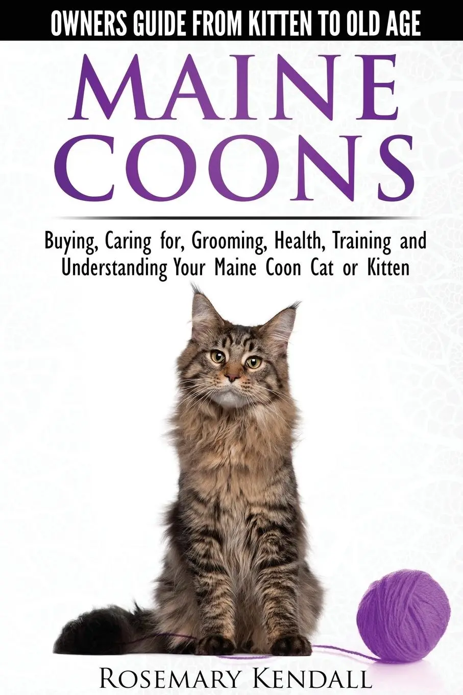 Cover: 9780992784355 | Maine Coon Cats - The Owners Guide from Kitten to Old Age - Buying,...