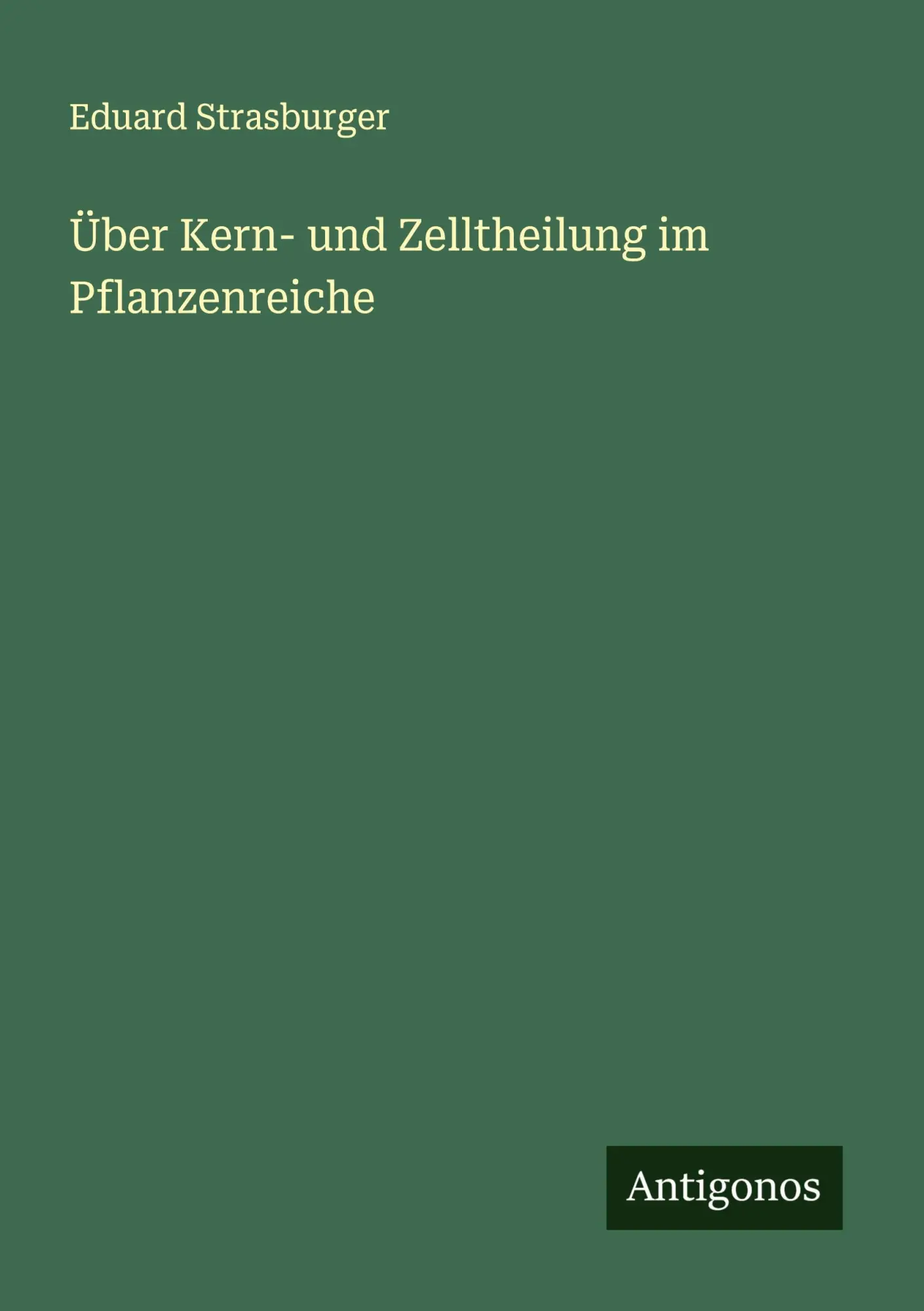 Über Kern- und Zelltheilung im Pflanzenreiche