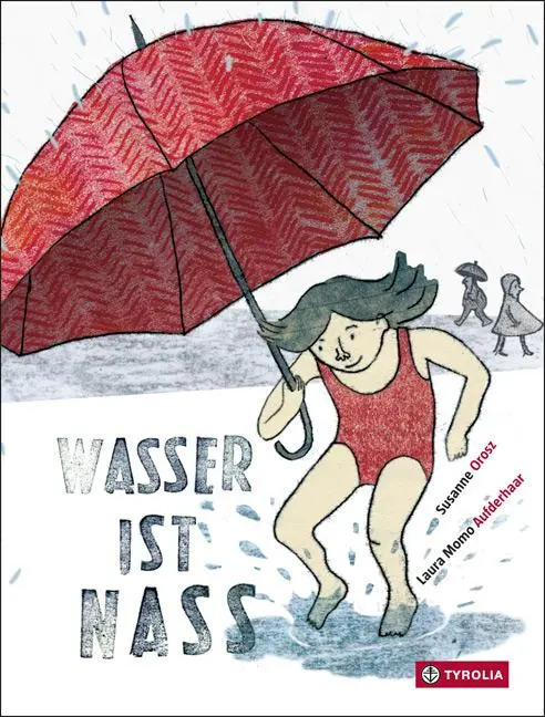 Cover: 9783702234355 | Wasser ist nass | Susanne Orosz | Buch | 26 S. | Deutsch | 2015
