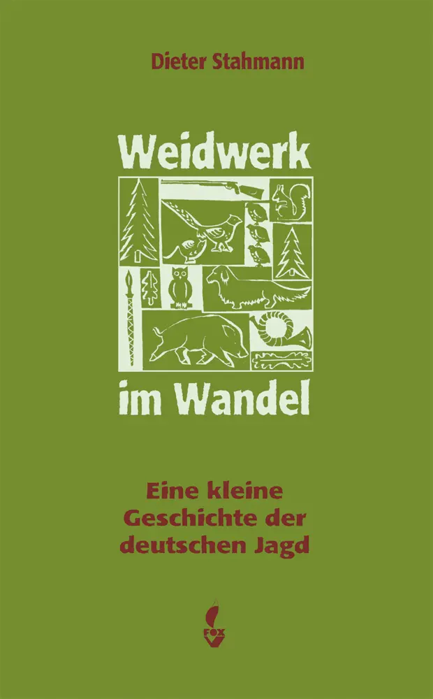 Cover: 9783946324355 | Weidwerk im Wandel | Eine kleine Geschichte der deutschen Jagd | Buch