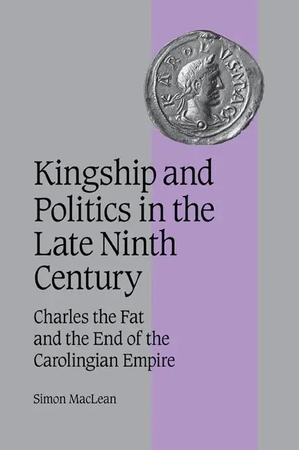 Cover: 9780521044455 | Kingship and Politics in the Late Ninth Century | Simon Maclean | Buch