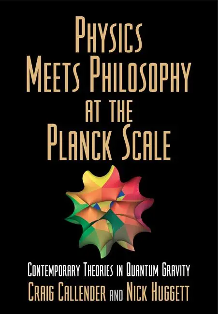Cover: 9780521664455 | Physics Meets Philosophy at the Planck Scale | Nick Huggett (u. a.)