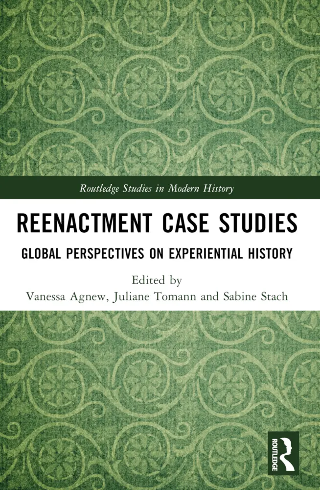 Cover: 9781032324555 | Reenactment Case Studies | Global Perspectives on Experiential History