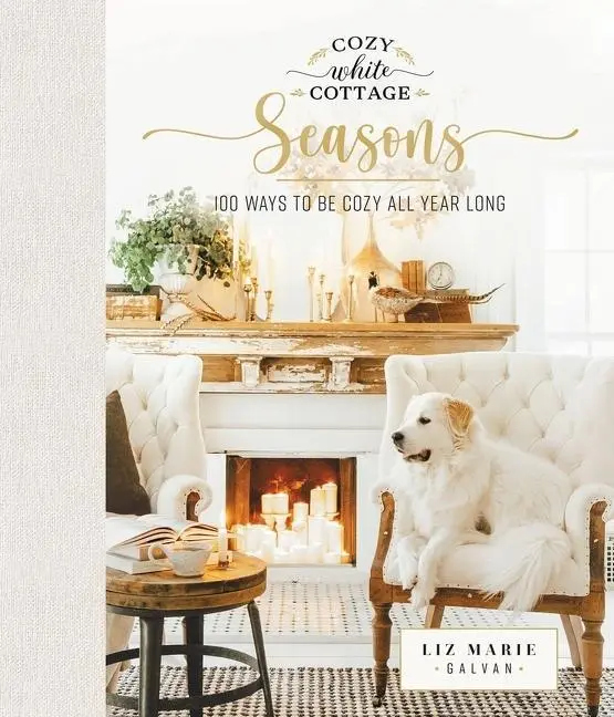 Cover: 9781400224555 | Cozy White Cottage Seasons | 100 Ways to Be Cozy All Year Long | Buch