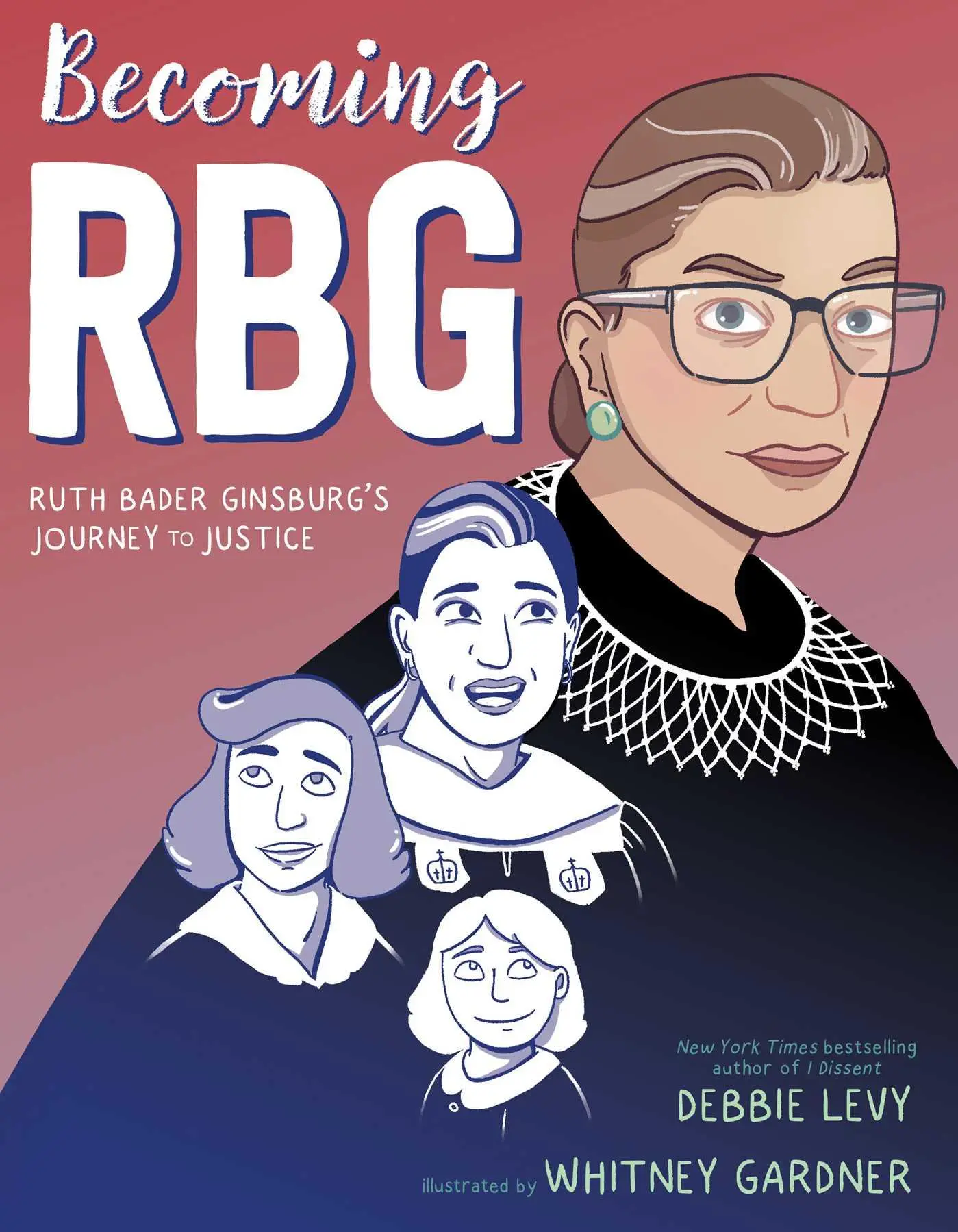 Cover: 9781534424555 | Becoming RBG | Ruth Bader Ginsburg's Journey to Justice | Debbie Levy