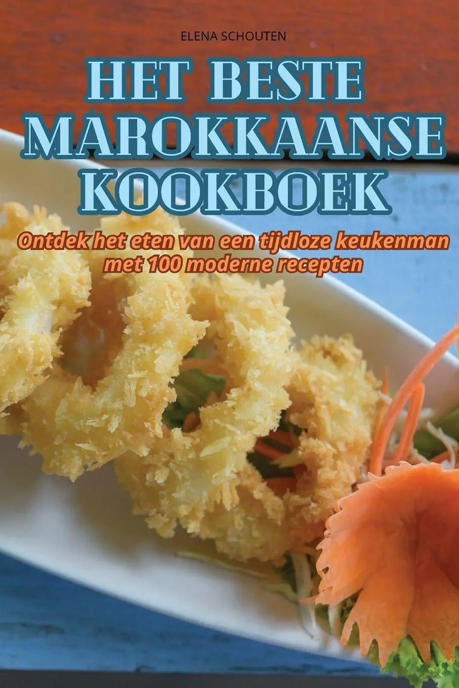 Cover: 9781836234555 | HET BESTE MAROKKAANSE KOOKBOEK | Elena Schouten | Taschenbuch | 2024