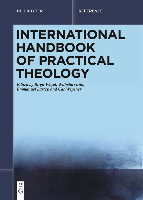 Cover: 9783110644555 | International Handbook of Practical Theology | Birgit Weyel (u. a.)