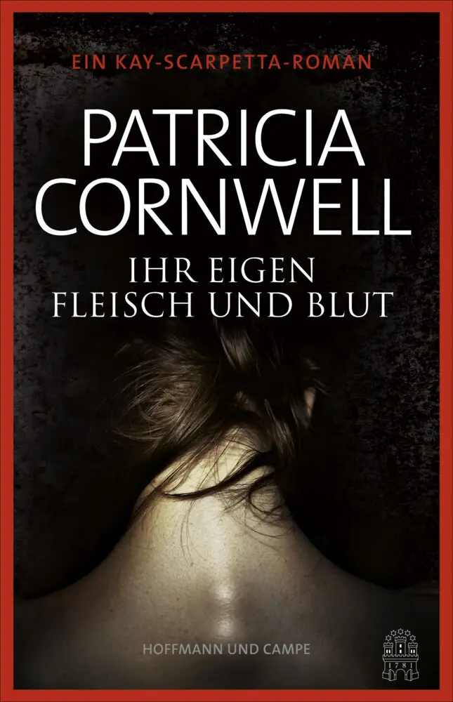 Cover: 9783455404555 | Ihr eigen Fleisch und Blut | Ein Kay-Scarpetta-Roman | Cornwell | Buch