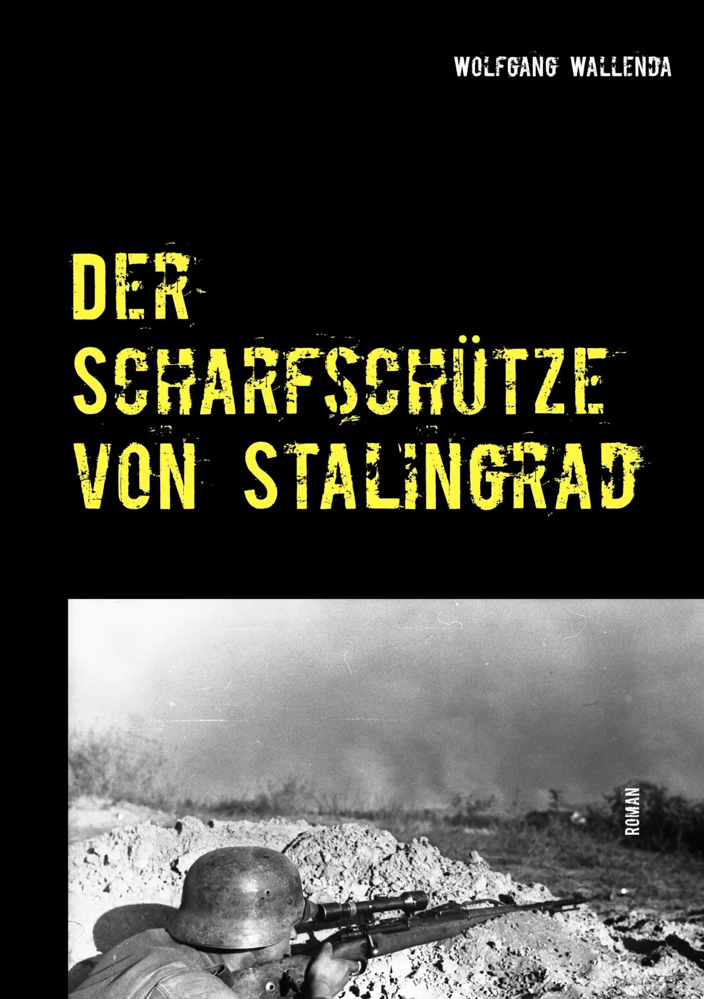 Cover: 9783744894555 | Der Scharfschütze von Stalingrad | Wolfgang Wallenda | Taschenbuch